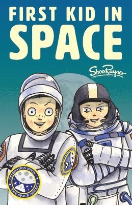 Shoo Rayner - First Kid in Space, Häftad
