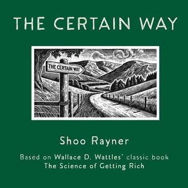 Shoo Rayner, Wallace D Wattles - Certain Way, Häftad