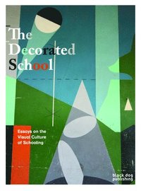 bokomslag Decorated School: Essays on the Visual Culture of Schooling
