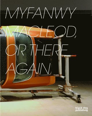 Myfanwy MacLeod: Or There and Back Again