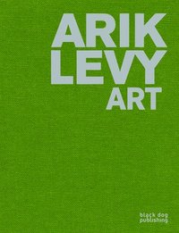 bokomslag Arik Levy: Art