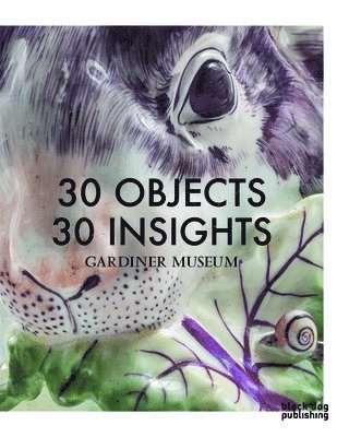 30 Objects 30 Insights: Gardiner Museum 1