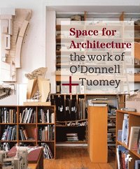bokomslag Space for Architecture : The Work of O'Donnell +Tuomey