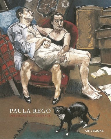 Anthony Spira, Catherine Lampert - Paula Rego: Obedience and Defiance, Inbunden