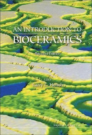 HENCH LARRY L, Hench Larry L, Larry L Hench, Usa) Hench, Larry L (Univ Of Florida, Larry L. Hench - Introduction To Bioceramics, An (2nd Edition), Inbunden