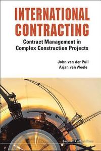 bokomslag International Contracting: Contract Management In Complex Construction Projects