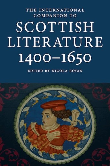 Nicola Royan - International Companion to Scottish Literature 1400–1650, Häftad