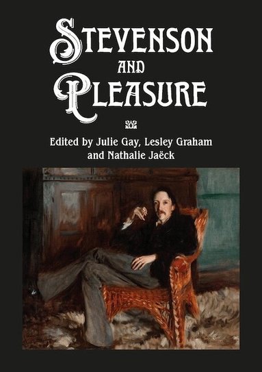 Julie Gay, Lesley Graham, Nathalie Jaëck - Stevenson and Pleasure, Häftad