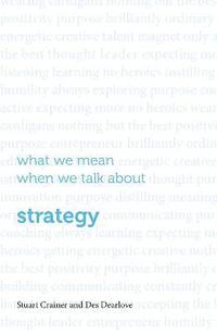 bokomslag What we mean when we talk about strategy