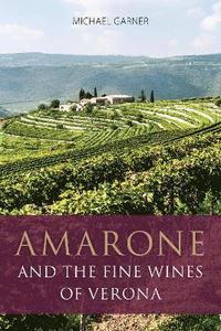 bokomslag Amarone and the fine wines of Verona