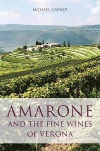 bokomslag Amarone and the fine wines of Verona