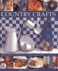 bokomslag Country Crafts: Kitchen, Pantry, Decoration, Style