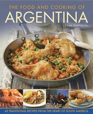 Bartolini Cesar, Cesar Bartolini - Food and Cooking of Argentina, Inbunden