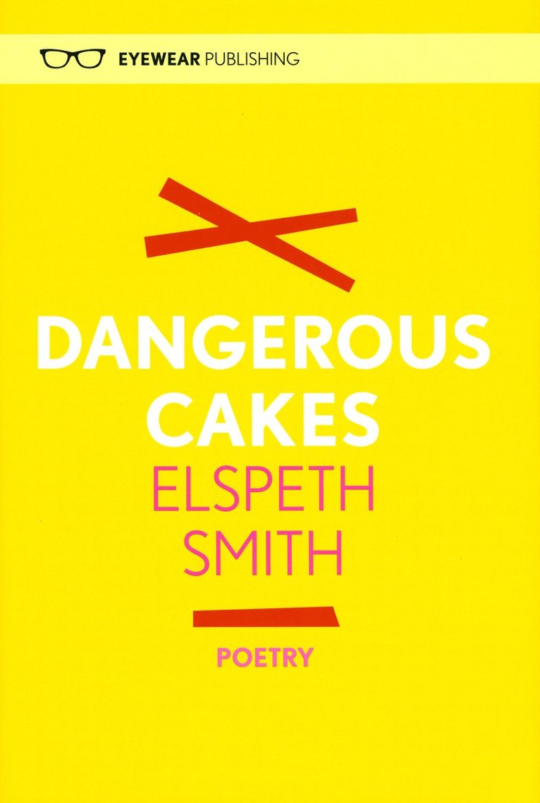 Elspeth Smith - Dangerous Cakes, Inbunden