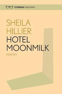 Shella Hiller, Sheila Hillier - Hotel MoonMilk, Inbunden