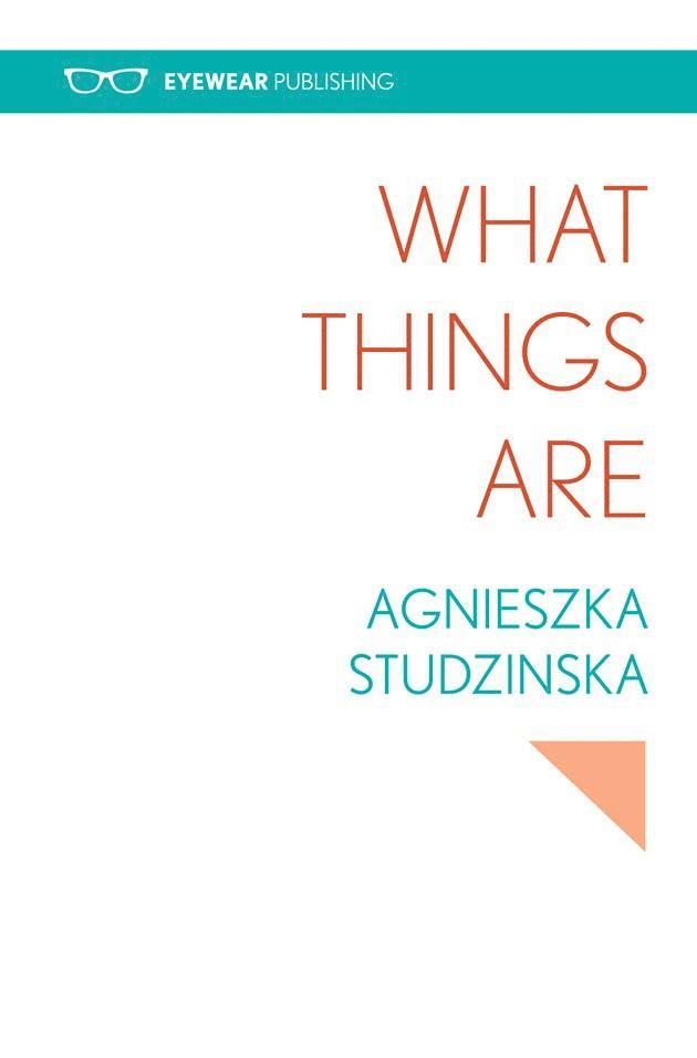 Agnieszka Studzinska - What Things Are, Inbunden