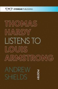 bokomslag Thomas Hardy Listens to Louis Armstrong
