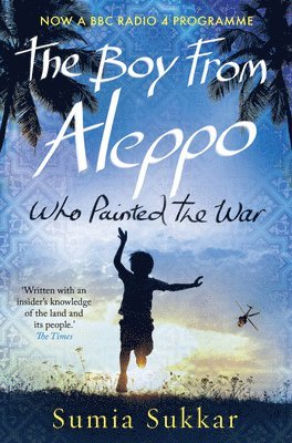 The Boy From Aleppo Who Painted The War 1