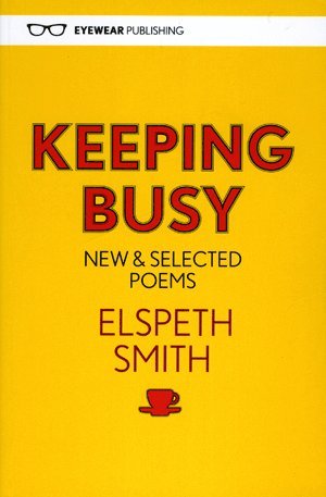 Elspeth Smith - Keeping Busy: New & Selected Poems, Häftad