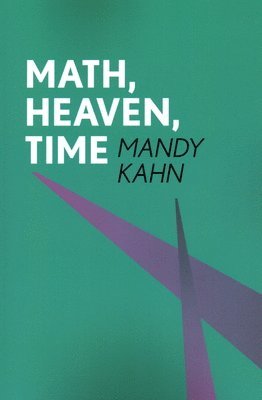Mandy Kahn - Math, Heaven, Time, Häftad
