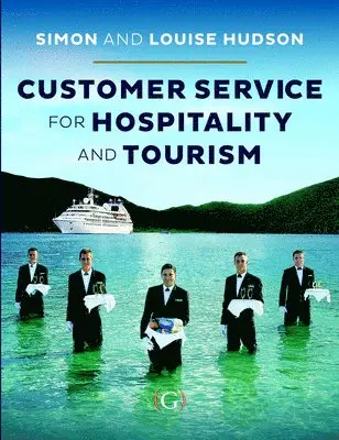 Simon Hudson, Louise Hudson - Customer Service in Tourism and Hospitality, Inbunden. Tillgänglighet: Tillfälligt slut