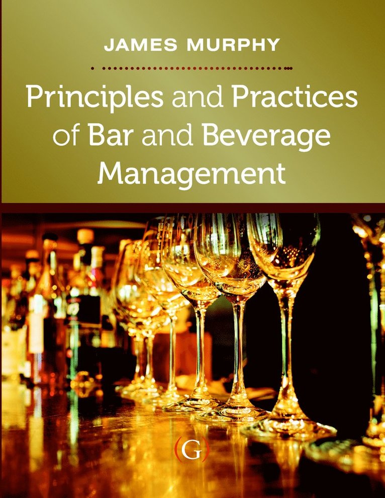 James Murphy, Ireland) Murphy, James (Dublin Institute of Technology (DIT), School of Culinary Arts and Food Technology, Dublin - Principles and Practices of Bar and Beverage Management, Häftad