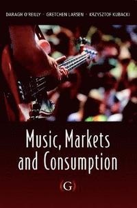 bokomslag Music, Markets and Consumption