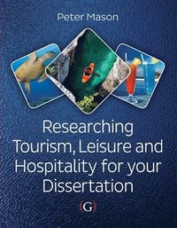 bokomslag Researching Tourism, Leisure and Hospitality For Your Dissertation