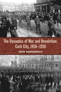 bokomslag The Dynamics of War and Revolution