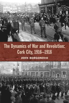 John Borgonovo - Dynamics of War and Revolution, Inbunden
