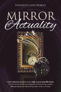 bokomslag The Mirror of Actuality: God is indeed personal to every single person upon this Earth