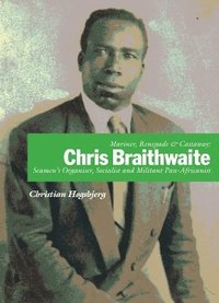 bokomslag Mariner, Renegade And Castaway: Chris Braithwaite