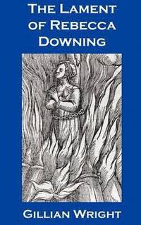 bokomslag Lament of Rebecca Downing