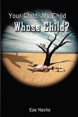 Your Child, My Child, Whose Child? 1