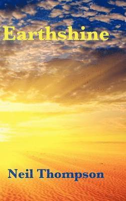 Neil Thompson - Earthshine, Inbunden