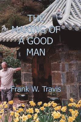 bokomslag Making of a Good Man