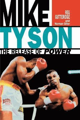 Reg Gutteridge, Norman Giller - Mike Tyson - The Release of Power, Häftad