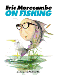 bokomslag Eric Morecambe on Fishing