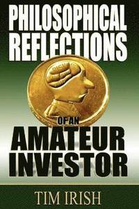 bokomslag Philosophical Reflections of an Amateur Investor