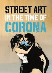 bokomslag Street Art in the Time of Corona