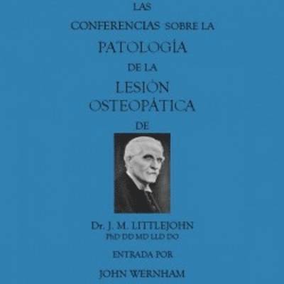 John Wernham - Dr J. M. Littlejohn's the Pathology of the Osteopathic Lesion, Häftad