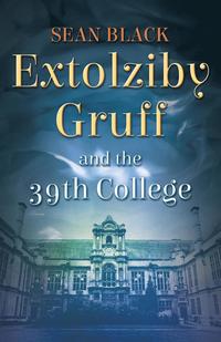 bokomslag Extolziby Gruff and the 39th College
