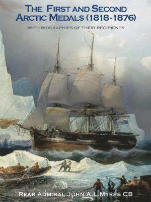 THE FIRST AND SECOND ARCTIC MEDALS (1818-1876)