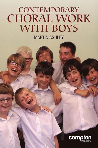 Ashley Martin - Contemporary Choral Work with Boys, Häftad