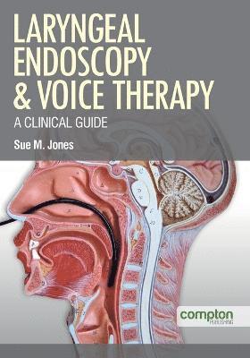 Sue Jones - Laryngeal Endoscopy and Voice Therapy, Häftad