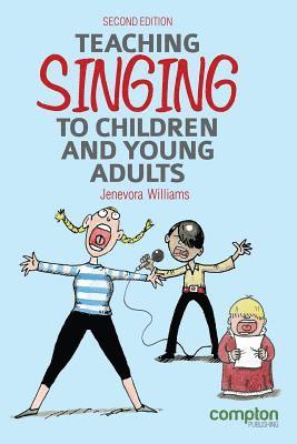 Jenevora Williams - Teaching singing to children and young adults, Häftad