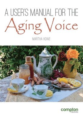 Martha Howe - User's Manual for the Aging Voice, Häftad