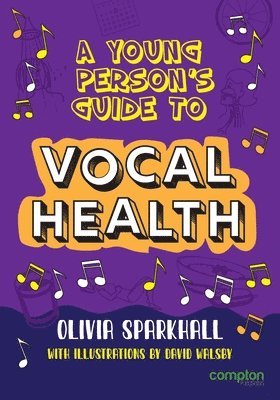 Olivia Sparkhall - Young Person's Guide to Vocal Health, Häftad