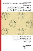 bokomslag Le ombre cantano e parlano. Vol. II Apparati: Il passaggio dal muto al sonoro nel cinema italiano attraverso i periodici d'epoca (1927-1932)