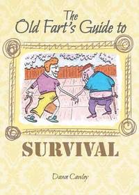 bokomslag The Old Fart's Guide to Survival